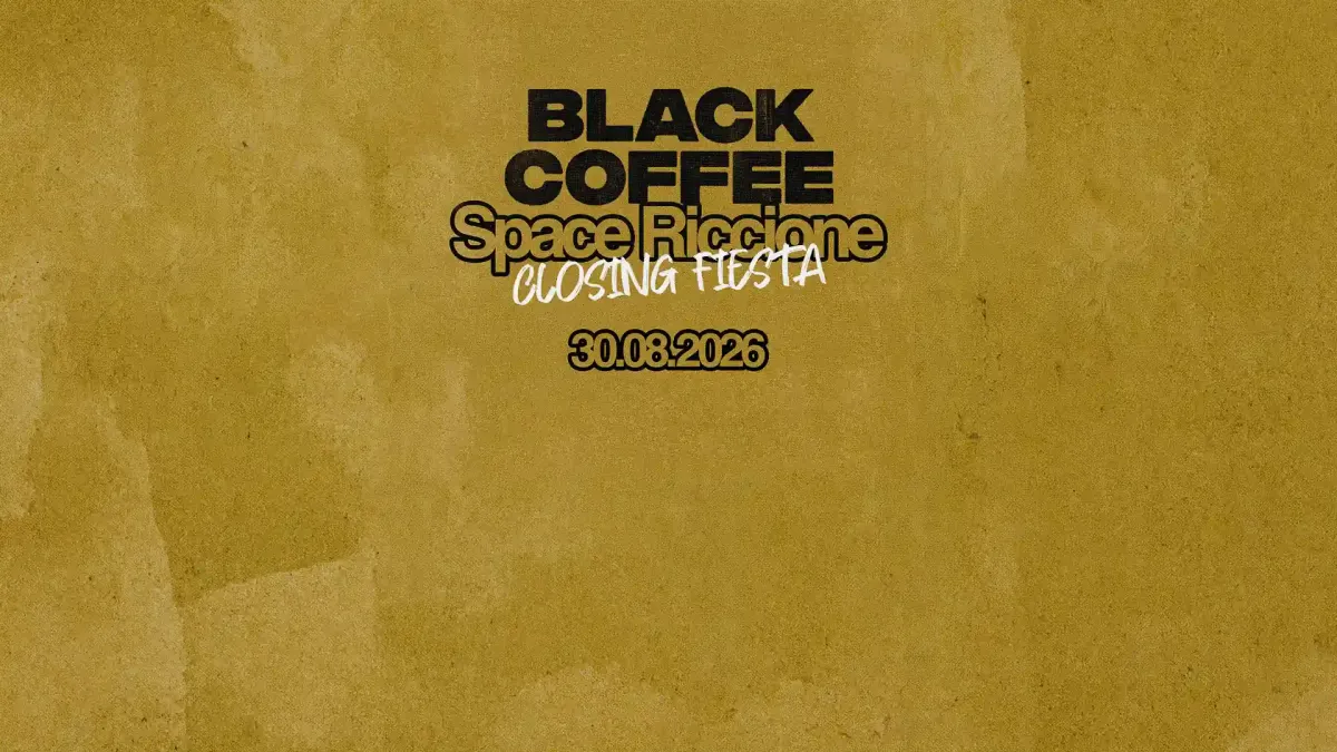 Space Riccione CLOSING FIESTA BLACK COFFEE 30 August 2026 Ticket - Tickets