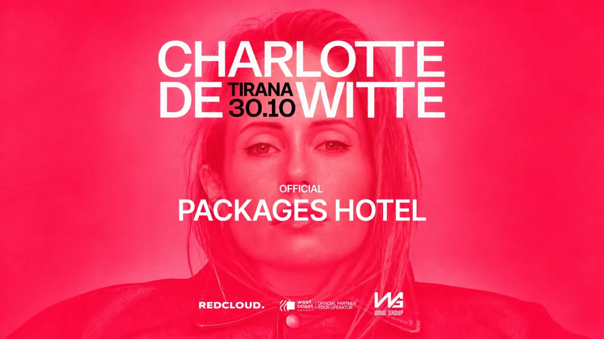Charlotte de Witte a Tirana 30.10.2026 Pacchetti Hotel -Ticket Biglietti