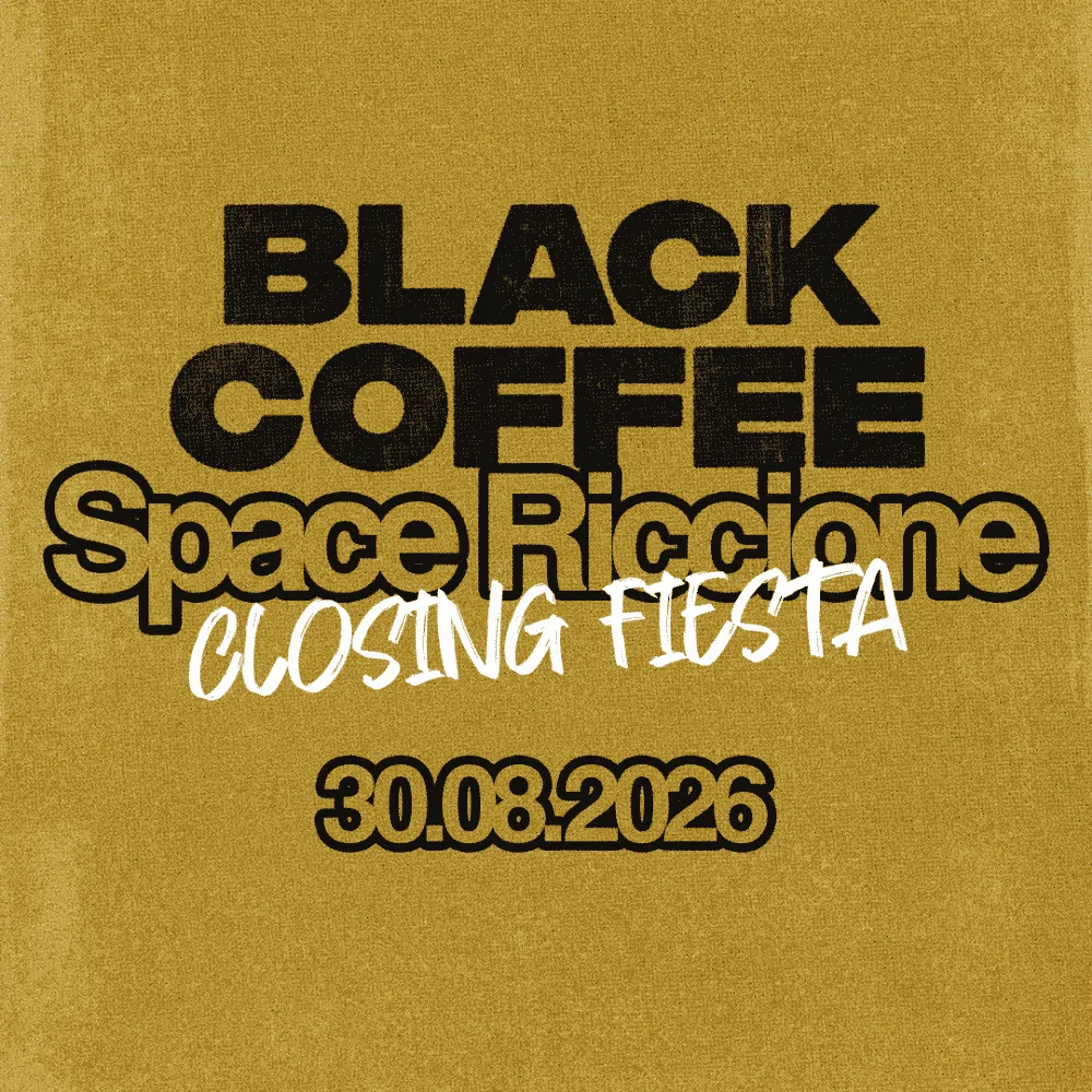 Space Riccione  CLOSING FIESTA  BLACK COFFEE  30 Agosto 2026 Ticket - Biglietti